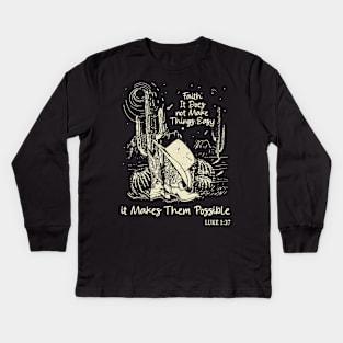 Faith It Does Not Make Things Easy It Makes Them Possible Boots Desert Kids Long Sleeve T-Shirt